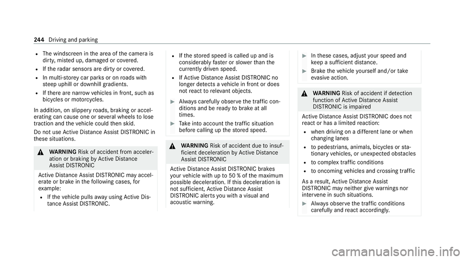MERCEDES-BENZ GLB SUV 2019 Owners Manual R
The windscreen in the area of the camera is
dirty, mis ted up, damaged or co vered.
R Ifth era dar sensors are dirty or co vered.
R In multi- stor ey car pa rks or on roads with
st eep uphill or dow MERCEDES-BENZ GLB SUV 2019 Owners Manual R
The windscreen in the area of the camera is
dirty, mis ted up, damaged or co vered.
R Ifth era dar sensors are dirty or co vered.
R In multi- stor ey car pa rks or on roads with
st eep uphill or dow