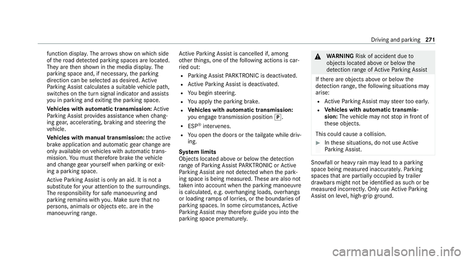 MERCEDES-BENZ GLB SUV 2019  Owners Manual function displa
y.The ar rowsshow on which side
of thero ad de tected pa rking spaces are located.
They are then shown in the media displa y.The
parking space and, if necessar y,the parking
direction 