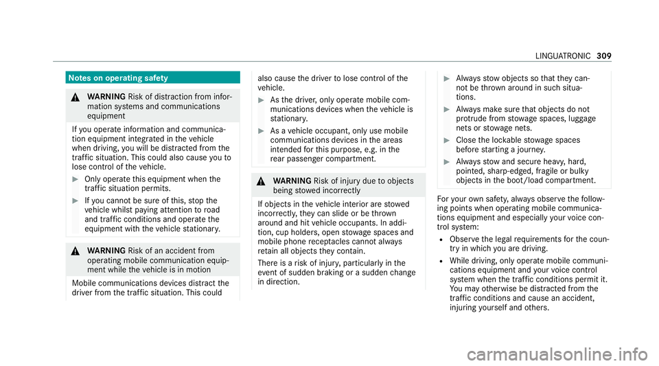 MERCEDES-BENZ GLB SUV 2019  Owners Manual Note
s on operating saf ety &
WARNING Risk of di stra ction from infor‐
mation sy stems and communications
equipment
If yo u operate information and communica‐
tion equipment integ rated in theve 