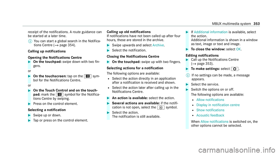 MERCEDES-BENZ GLB SUV 2019 Owners Manual re
cei ptofthe notifications. A route guidance can
be star ted at a later time.
% You can start a global sear chintheNoti fica‐
tions Centre (/ page 354).
Calling up notifications
Opening theNo tifi MERCEDES-BENZ GLB SUV 2019 Owners Manual re
cei ptofthe notifications. A route guidance can
be star ted at a later time.
% You can start a global sear chintheNoti fica‐
tions Centre (/ page 354).
Calling up notifications
Opening theNo tifi