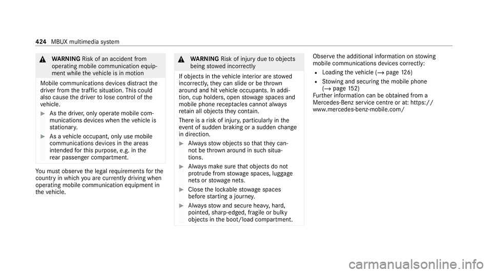 MERCEDES-BENZ GLB SUV 2019 Owners Manual &
WARNING Risk of an accident from
ope rating mobile communication equip‐
ment while theve hicle is in motion
Mobile communications devices distract the
driver from the traf fic situation. This coul MERCEDES-BENZ GLB SUV 2019 Owners Manual &
WARNING Risk of an accident from
ope rating mobile communication equip‐
ment while theve hicle is in motion
Mobile communications devices distract the
driver from the traf fic situation. This coul
