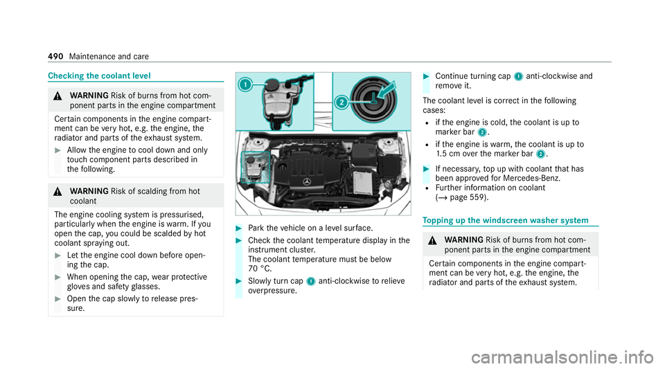MERCEDES-BENZ GLB SUV 2019 Owners Manual Checking
the coolant le vel &
WARNING Risk of bu rns from hot com‐
ponent parts in the engine compartment
Cer tain components in the engine compart‐
ment can be very hot, e.g. the engine, the
ra d MERCEDES-BENZ GLB SUV 2019 Owners Manual Checking
the coolant le vel &
WARNING Risk of bu rns from hot com‐
ponent parts in the engine compartment
Cer tain components in the engine compart‐
ment can be very hot, e.g. the engine, the
ra d