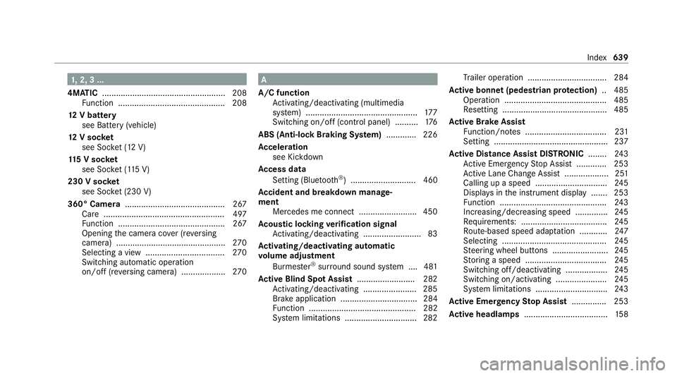 MERCEDES-BENZ GLB SUV 2019  Owners Manual 1,
2, 3 ...
4MATIC ..................................................... 208
Fu nction .............................................. 208
12 V battery
see Battery (vehicle)
12 V so cket
see Soc ket (1 MERCEDES-BENZ GLB SUV 2019  Owners Manual 1,
2, 3 ...
4MATIC ..................................................... 208
Fu nction .............................................. 208
12 V battery
see Battery (vehicle)
12 V so cket
see Soc ket (1