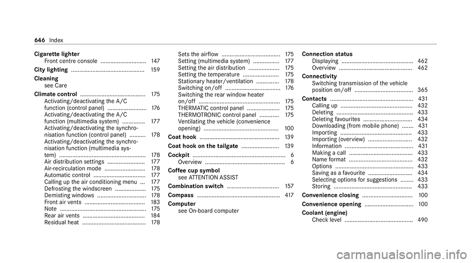 MERCEDES-BENZ GLB SUV 2019 Owners Manual Cigar
ette lighter
Fr ont centre console ............................ 147
City lighting ............................................ .159
Cleaning see Care
Climate control ............................ MERCEDES-BENZ GLB SUV 2019 Owners Manual Cigar
ette lighter
Fr ont centre console ............................ 147
City lighting ............................................ .159
Cleaning see Care
Climate control ............................