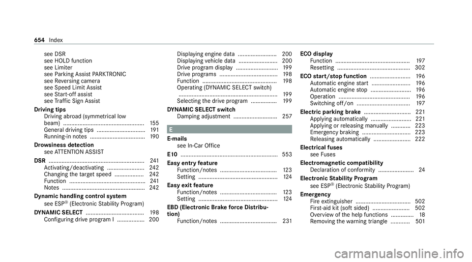 MERCEDES-BENZ GLB SUV 2019 Owners Manual see DSR
see HOLD function
see Limiter
see
Parking Assist PARKTRONIC
see Reversing camera
see Speed Limit Assist
see Start-off assist
see Traf fic Sign Assi st
Driving tips Driving abroad (symmetrical MERCEDES-BENZ GLB SUV 2019 Owners Manual see DSR
see HOLD function
see Limiter
see
Parking Assist PARKTRONIC
see Reversing camera
see Speed Limit Assist
see Start-off assist
see Traf fic Sign Assi st
Driving tips Driving abroad (symmetrical