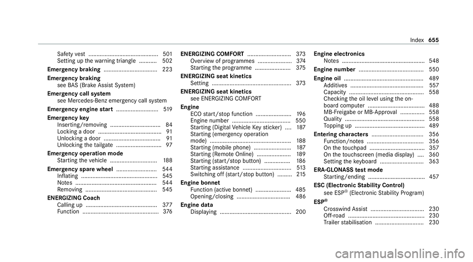 MERCEDES-BENZ GLB SUV 2019  Owners Manual Saf
etyve st ........................................... 501
Setting up thewa rning triangle .......... .502
Emer gency braking ................................. 223
Emer gency braking
see BAS (Brake 