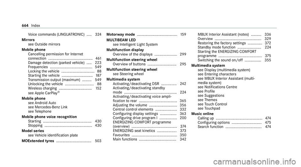 MERCEDES-BENZ GLB SUV 2019 Owners Manual Vo
ice commands (LINGU ATRO NIC) .....3 24
Mir rors
see Outside mir rors
Mobile phone Cancelling permission for Internet
connection ........................................... 461
Damage de tection (p MERCEDES-BENZ GLB SUV 2019 Owners Manual Vo
ice commands (LINGU ATRO NIC) .....3 24
Mir rors
see Outside mir rors
Mobile phone Cancelling permission for Internet
connection ........................................... 461
Damage de tection (p