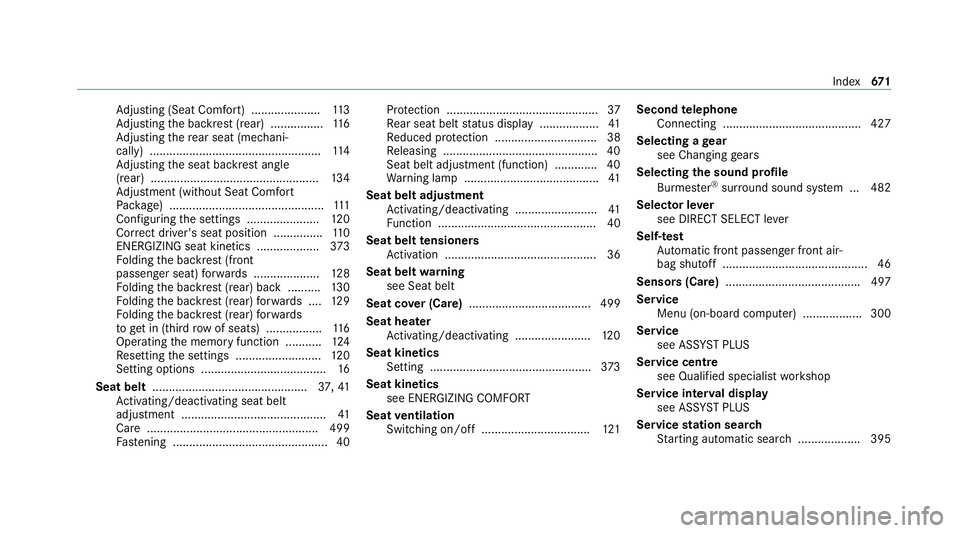 MERCEDES-BENZ GLB SUV 2019  Owners Manual Ad
justing (Seat Comfort) ..................... 11 3
Ad justing the backrest (rear) ................1 16
Ad justing there ar seat (mechani‐
cally) ...................................................