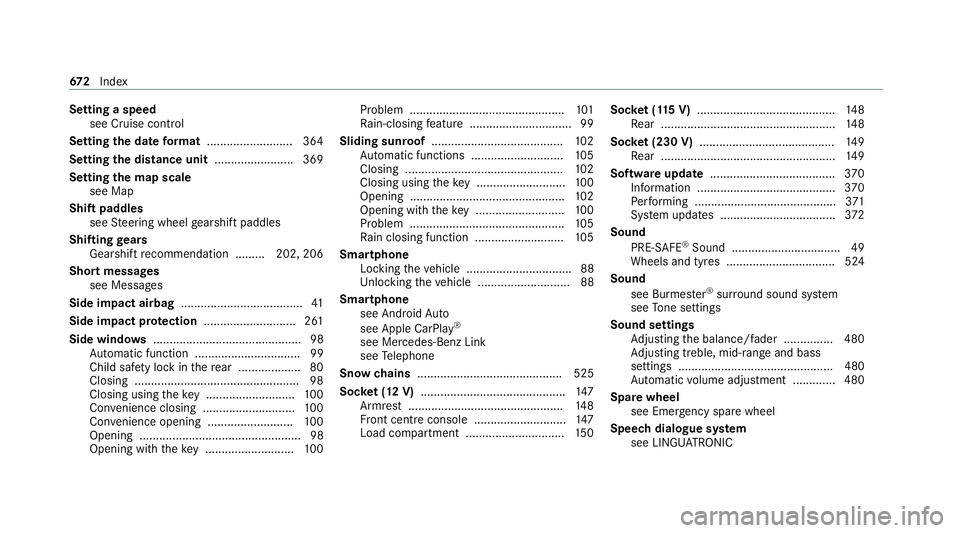MERCEDES-BENZ GLB SUV 2019 Owners Manual Setting a speed
see Cruise control
Setting the da teform at .......................... 364
Setting the distance unit ........................ 369
Setting the map scale
see Map
Shift paddles see Steeri MERCEDES-BENZ GLB SUV 2019 Owners Manual Setting a speed
see Cruise control
Setting the da teform at .......................... 364
Setting the distance unit ........................ 369
Setting the map scale
see Map
Shift paddles see Steeri