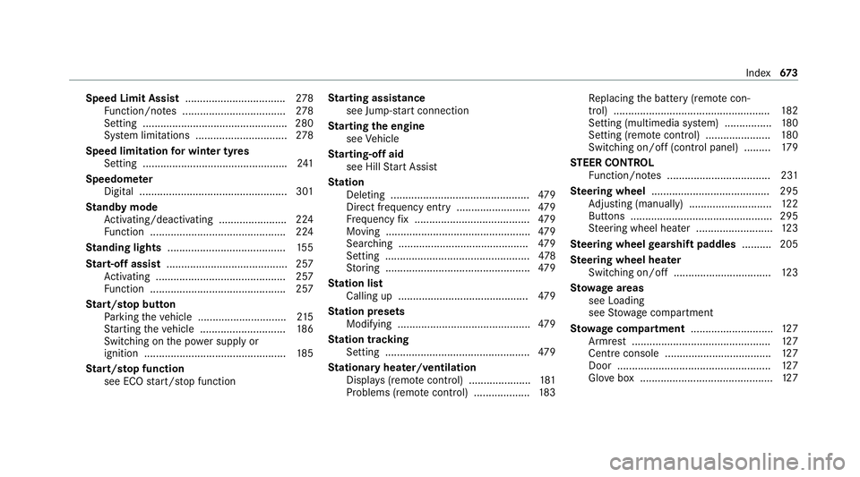 MERCEDES-BENZ GLB SUV 2019  Owners Manual Speed Limit Assist
..................................2 78
Fu nction/no tes ................................... 278
Setting ................................................. 280
Sy stem limitations ...
