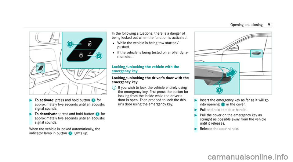 MERCEDES-BENZ GLB SUV 2019 User Guide #
Toactivate: press and hold button 2for
appr oximately five seconds until an acoustic
signal sounds. #
Todeactivate: press and hold button 1for
appr oximately five seconds until an acoustic
signal so