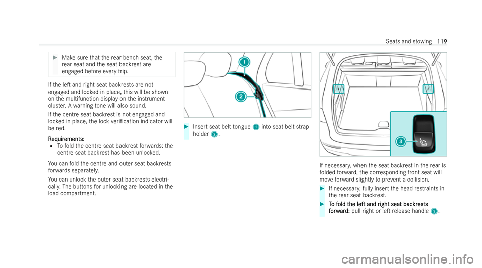 MERCEDES-BENZ GLC COUPE 2022  Owners Manual #
Make sure that there ar ben chseat, the
re ar seat and the seat backrest are
engaged before every trip. If
th e leT and right seat backrests are not
engaged and loc ked in place, this will be shown