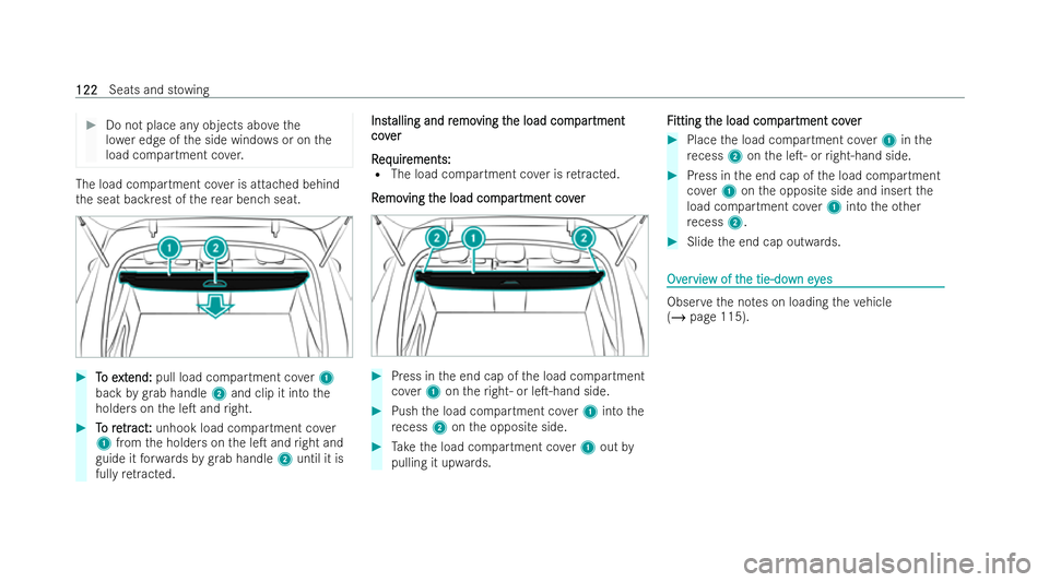 MERCEDES-BENZ GLC COUPE 2022  Owners Manual #
Do not place any objects abo vethe
lo we r edge of the side windo wsor on the
load compartment co ver. The load compartment co
ver is attached behind
th e seat backrest of there ar ben chseat. #
T
T