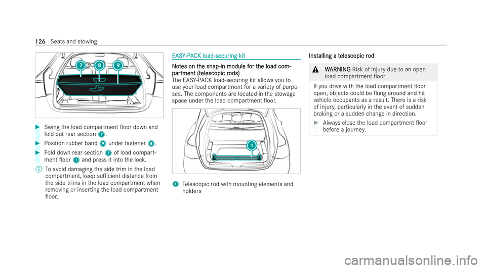 MERCEDES-BENZ GLC COUPE 2022  Owners Manual #
Swing the load compartment 0oor down and
fo ld out rear section 7. #
Position rubber band 9under fastener 8. #
Fold down rear section 7of load compart-
ment 0oor 1and press it into the loc k.
% To