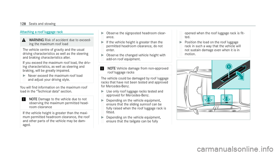 MERCEDES-BENZ GLC COUPE 2022  Owners Manual A
A
tt
tt ac
ac hing a r
hing a r oof lugg
oof lugg ag
age r
e r ack
ack &
W
WARNING
ARNING Risk of accident due toexceed-
ing the maximum roof load
The vehicle cent reofgrav ity and the usual
driving