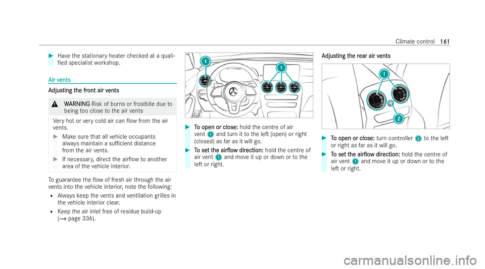 MERCEDES-BENZ GLC COUPE 2022  Owners Manual #
Have the stationary heater checked at a quali-
/ed specialist workshop. Air v
Air v
ents
ents A
A
djus
djusting t ting t he fr
he front air v
ont air v ents
ents &
W
WARNING
ARNING Risk of burns or