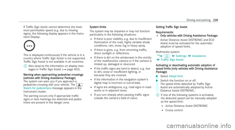 MERCEDES-BENZ GLC COUPE 2022  Owners Manual If
Tra1c Sign Assist cann otdeterm ine the maxi-
mum permissible speed (e.g. due tomissing
signs), thefo llowing display appears in the Instru-
ment Displa y: This is displa
yed continuously if theve