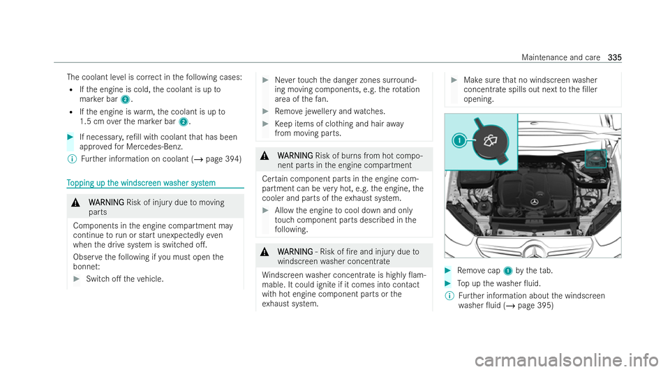 MERCEDES-BENZ GLC COUPE 2022  Owners Manual The coolant le
vel is cor rect in thefo llowing cases:
R Ifth e engine is cold, the coolant is up to
mar ker bar 2.
R Ifth e engine is warm,th e coolant is up to
1.5 cm overth e mar ker bar 2. #
If ne