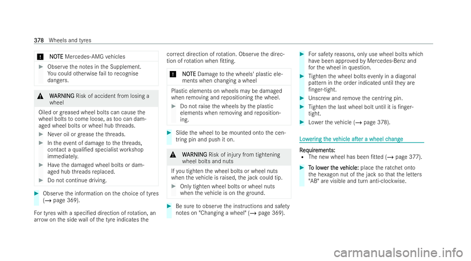 MERCEDES-BENZ GLC COUPE 2022  Owners Manual *
N
NO
OTE
TE Mercedes-AMG vehicles #
Obser vethe no tes in the Supplement.
Yo u could otherwise failto recognise
dangers. &
W
WARNING
ARNING Risk of accident from losing a
wheel
Oiled or greased whee
