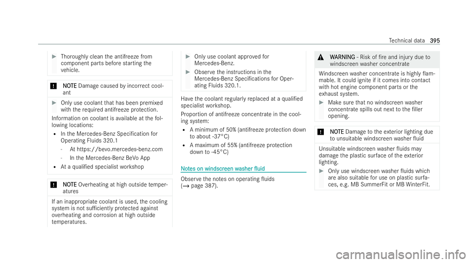 MERCEDES-BENZ GLC COUPE 2022  Owners Manual #
Tho roughly clean the antifreeze from
component parts before starting the
ve hicle. *
N
NO OTE
TE Damage caused byincor rect cool-
ant #
Only use coolant that has been premixed
with there qu ired an