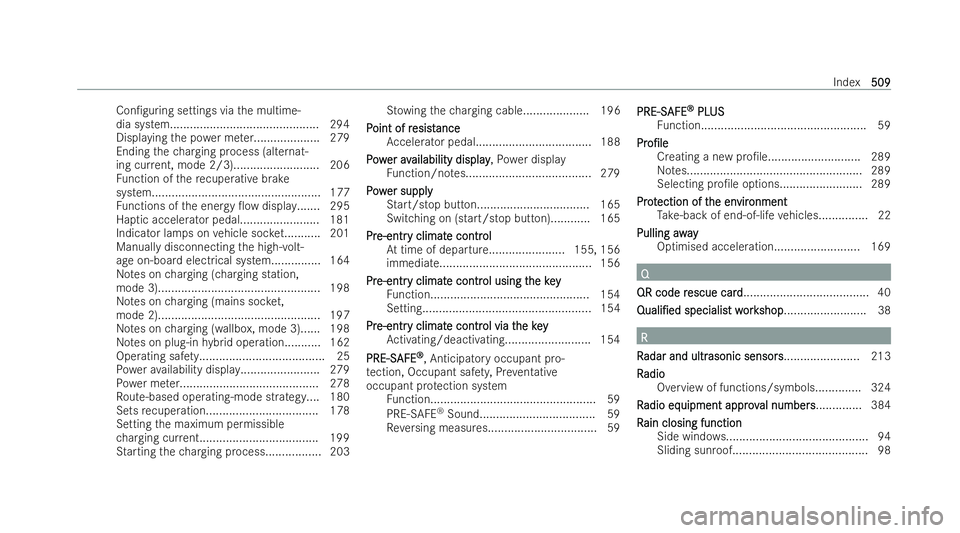 MERCEDES-BENZ GLC COUPE 2022  Owners Manual Con/guring settings via
the multime-
dia system............................................. 294
Displaying the po wer me ter.................... 279
Ending thech arging process (alternat-
ing cur re