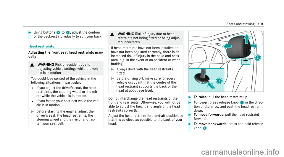 MERCEDES-BENZ GLC SUV 2021 Owners Manual #
Using buttons 1to4 , adjust the conto ur
of the backrest individually tosuit your bac k. Head
restra ints Ad
justing the front seat head restra ints man‐
ually &
WARNING Risk of accident due to
ad MERCEDES-BENZ GLC SUV 2021 Owners Manual #
Using buttons 1to4 , adjust the conto ur
of the backrest individually tosuit your bac k. Head
restra ints Ad
justing the front seat head restra ints man‐
ually &
WARNING Risk of accident due to
ad