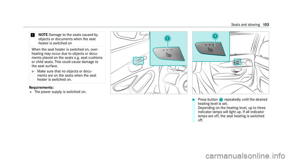MERCEDES-BENZ GLC COUPE 2021 Owners Manual *
NO
TEDama getothe seats caused by
objects or documents when the seat
heater is switched on When
the seat heater is switched on, over‐
heating may occur due toobjects or docu‐
ments placed on the MERCEDES-BENZ GLC COUPE 2021 Owners Manual *
NO
TEDama getothe seats caused by
objects or documents when the seat
heater is switched on When
the seat heater is switched on, over‐
heating may occur due toobjects or docu‐
ments placed on the
