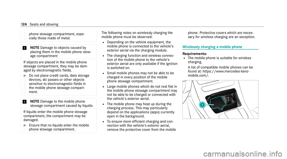 MERCEDES-BENZ GLC COUPE 2021  Owners Manual phone
stowage compartment, espe‐
cially those made of me tal. *
NO
TEDama getoobjects caused by
placing them in the mobile phone stow‐
age compartment If objects are placed in
the mobile phone
sto