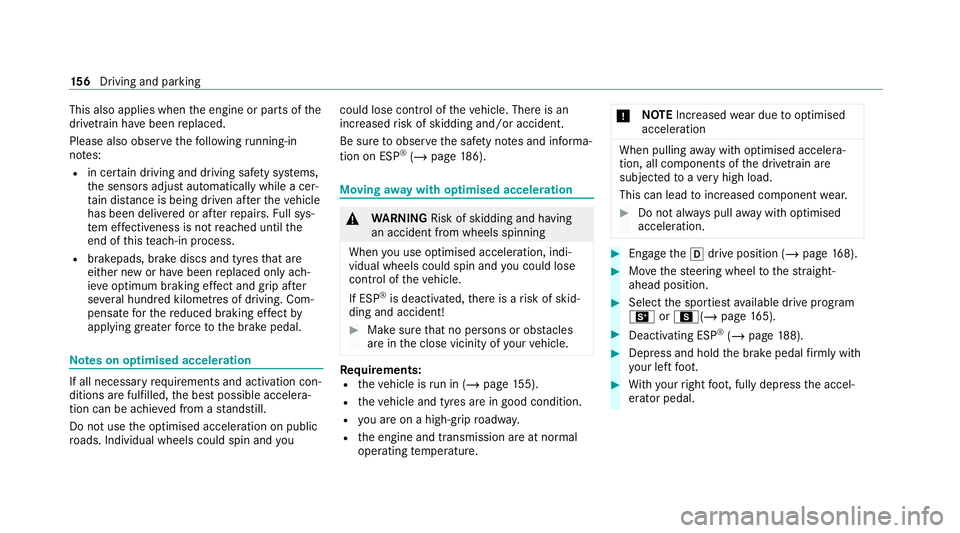 MERCEDES-BENZ GLC COUPE 2021  Owners Manual This also applies when
the engine or parts of the
driv etra in ha vebeen replaced.
Please also obser vethefo llowing running-in
no tes:
R in cer tain driving and driving saf ety sy stems,
th e sensors