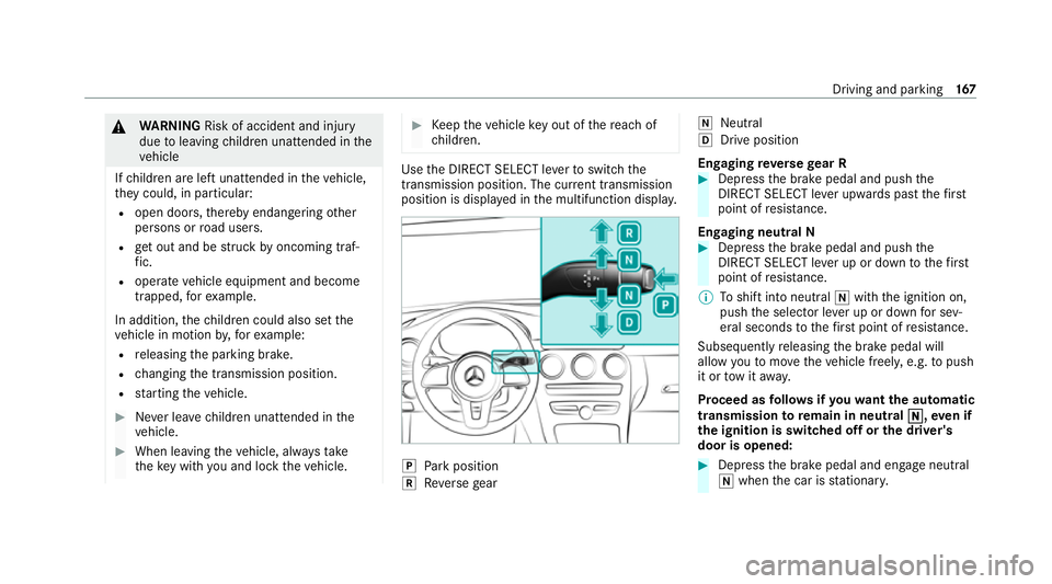 MERCEDES-BENZ GLC COUPE 2021  Owners Manual &
WARNING Risk of accident and inju ry
due toleaving children unat tended in the
ve hicle
If ch ildren are left unat tended in theve hicle,
th ey could, in part icular:
R open doors, thereby endangeri