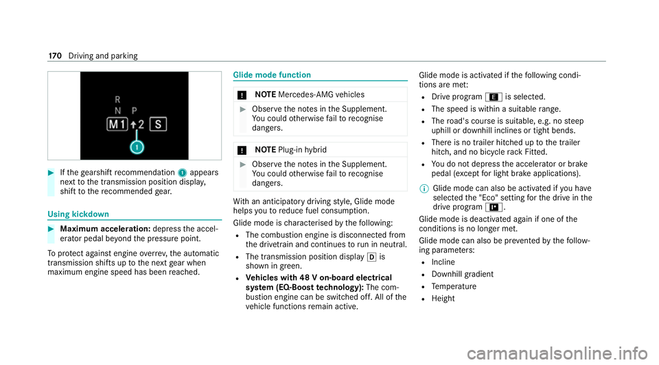 MERCEDES-BENZ GLC COUPE 2021  Owners Manual #
Ifth ege arshift recommendation 1appea rs
next tothe transmission position displa y,
shift tothere commended gear. Using kickd
own #
Maximum acceleration: depressthe accel‐
erator pedal be yond th