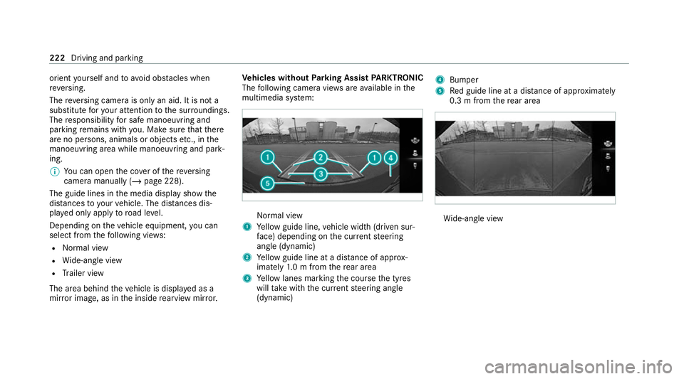 MERCEDES-BENZ GLC COUPE 2021  Owners Manual orient
yourself and toavoid obs tacles when
re ve rsing.
The reve rsing camera is only an aid. It is not a
substitute foryo ur attention tothe sur roundings.
The responsibility for safe manoeuvring an