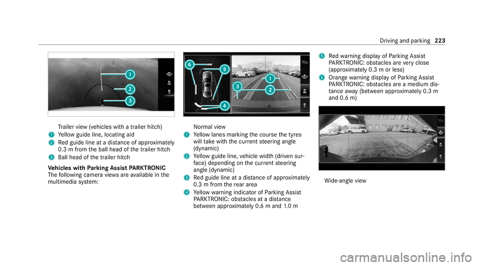 MERCEDES-BENZ GLC COUPE 2021  Owners Manual Tr
ailer view (vehicles with a trailer hit ch)
1 Yellow guide line, locating aid
2 Red guide line at a dis tance of appr oximately
0.3 m from the ball head of the trailer hitch
3 Ball head of the trai