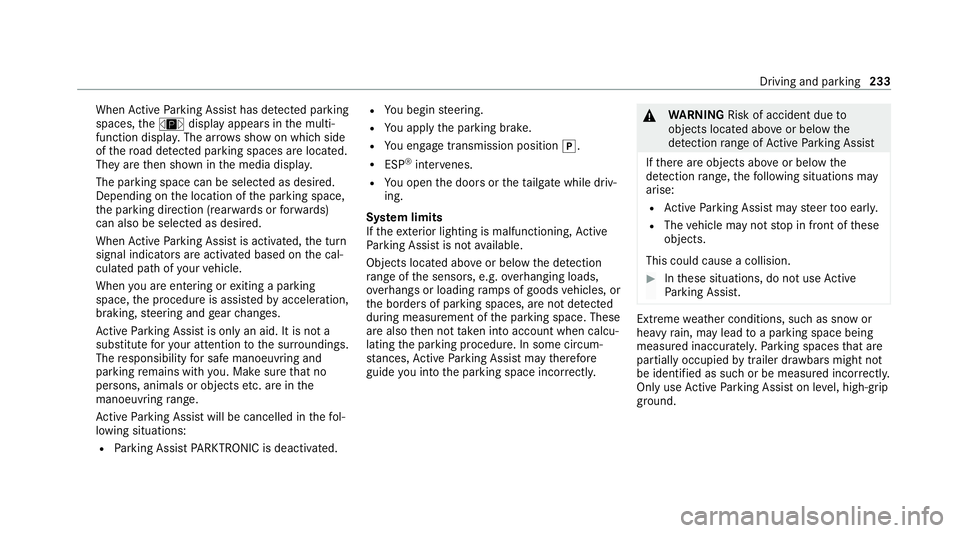 MERCEDES-BENZ GLC COUPE 2021  Owners Manual When
Active Parking Assist has de tected park ing
spaces, theÈ display appears in the multi‐
function displa y.The ar rowsshow on which side
of thero ad de tected park ing spaces are located.
They 