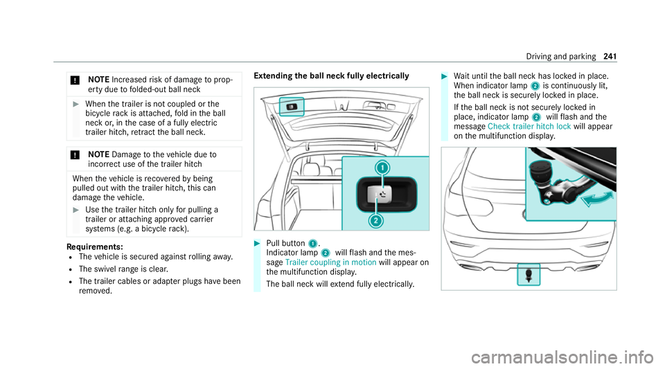 MERCEDES-BENZ GLC COUPE 2021  Owners Manual *
NO
TEIncreased risk of damage toprop‐
erty due tofolded-out ball neck #
When the trailer is not coupled or the
bicycle rack is attached, fold in the ball
neck or, in the case of a fully electric
t