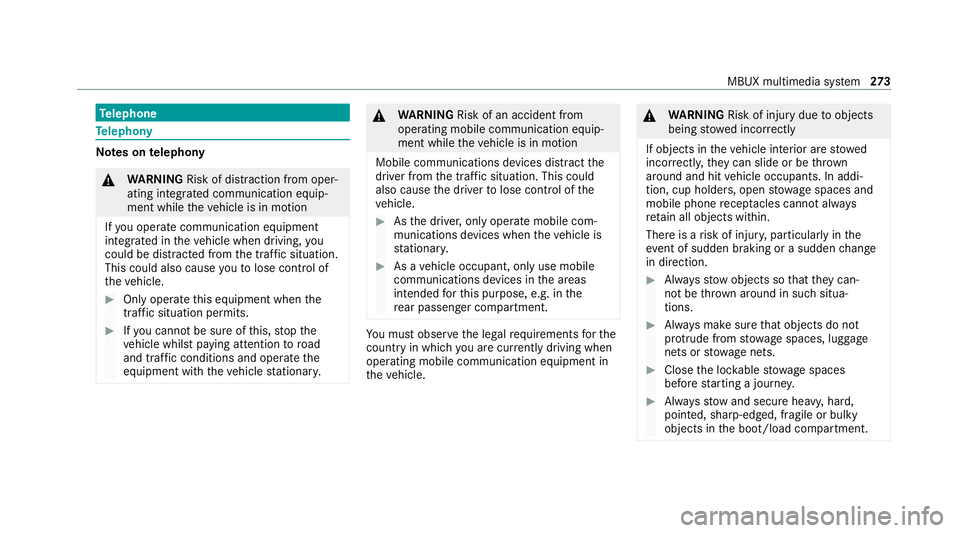 MERCEDES-BENZ GLC COUPE 2021 Owners Manual Te
lephone Te
lephony Note
s ontelephony &
WARNING Risk of dist raction from oper‐
ating integrated communication equip‐
ment while theve hicle is in motion
If yo u operate communication equipment MERCEDES-BENZ GLC COUPE 2021 Owners Manual Te
lephone Te
lephony Note
s ontelephony &
WARNING Risk of dist raction from oper‐
ating integrated communication equip‐
ment while theve hicle is in motion
If yo u operate communication equipment
