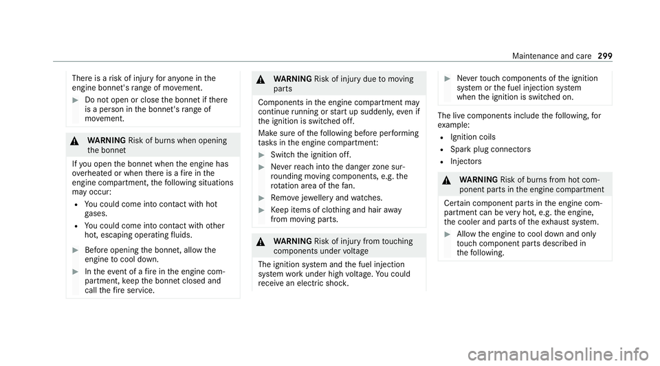 MERCEDES-BENZ GLC COUPE 2021  Owners Manual There is a
risk of injury for an yone in the
engine bonn et's range of mo vement. #
Do not open or close the bonn etifth ere
is a person in the bonn et's range of
mo vement. &
WARNING Risk of 