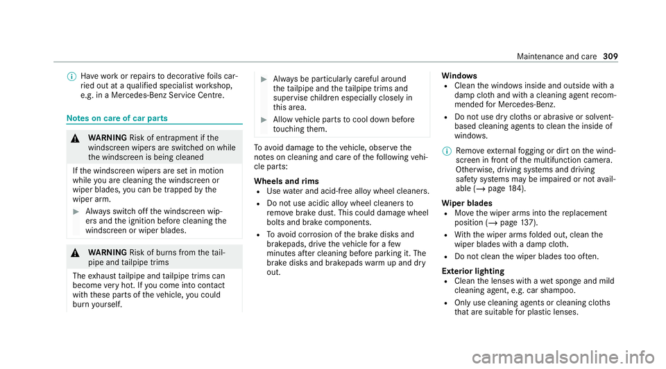 MERCEDES-BENZ GLC COUPE 2021  Owners Manual %
Have wo rkor repairs todecorative foils car‐
ri ed out at a qualified specialist workshop,
e.g. in a Mercedes-Benz Service Centre. Note
s on care of car parts &
WARNING Risk of entrapment if the
w