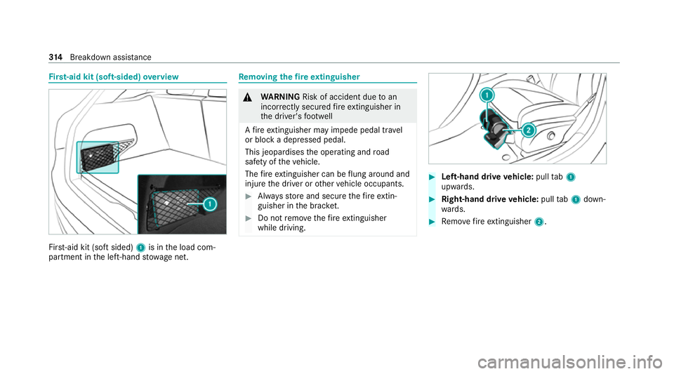 MERCEDES-BENZ GLC COUPE 2021 Owners Manual Fi
rs t-aid kit (soft-sided) overview Fir
st-aid kit (so ftsided) 1is in the load com‐
partment in the left-hand stowage net. Re
moving the fire extinguisher &
WARNING Risk of accident due toan
inco MERCEDES-BENZ GLC COUPE 2021 Owners Manual Fi
rs t-aid kit (soft-sided) overview Fir
st-aid kit (so ftsided) 1is in the load com‐
partment in the left-hand stowage net. Re
moving the fire extinguisher &
WARNING Risk of accident due toan
inco