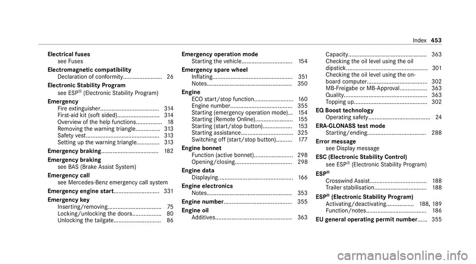 MERCEDES-BENZ GLC COUPE 2021  Owners Manual Electrical fuses
see Fuses
Electromagnetic compatibility Declaration of conformity........................ 26
Electronic Stability Prog ram
see ESP ®
(Electronic Stability Prog ram)
Emer gency
Fire e