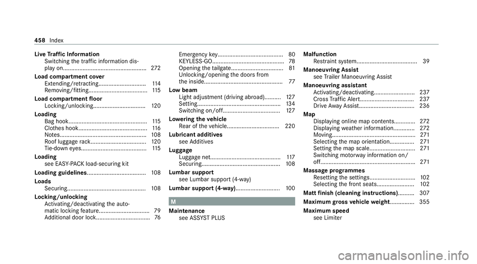 MERCEDES-BENZ GLC COUPE 2021  Owners Manual Live
Traf fic Information
Swit ching the tra ffic information dis‐
play on.................................................. .272
Load compa rtment co ver
Extending/r etra cting.....................