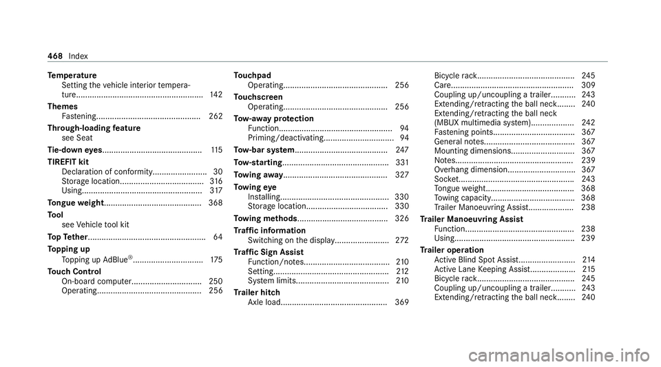 MERCEDES-BENZ GLC SUV 2021  Owners Manual Te
mp erature
Setting theve hicle interior temp era‐
ture........................................................ 14 2
Themes Fastening.............................................. 262
Through-load