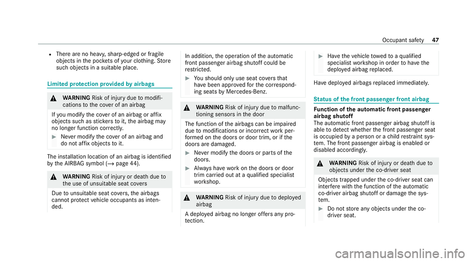 MERCEDES-BENZ GLC COUPE 2021 Service Manual R
There are no heavy, sharp-edged or fragile
objects in the poc kets of your clo thing. Store
such objects in a suitable place. Limited pr
otection pr ovided byairbags &
WARNING Risk of injury duetomo MERCEDES-BENZ GLC COUPE 2021 Service Manual R
There are no heavy, sharp-edged or fragile
objects in the poc kets of your clo thing. Store
such objects in a suitable place. Limited pr
otection pr ovided byairbags &
WARNING Risk of injury duetomo