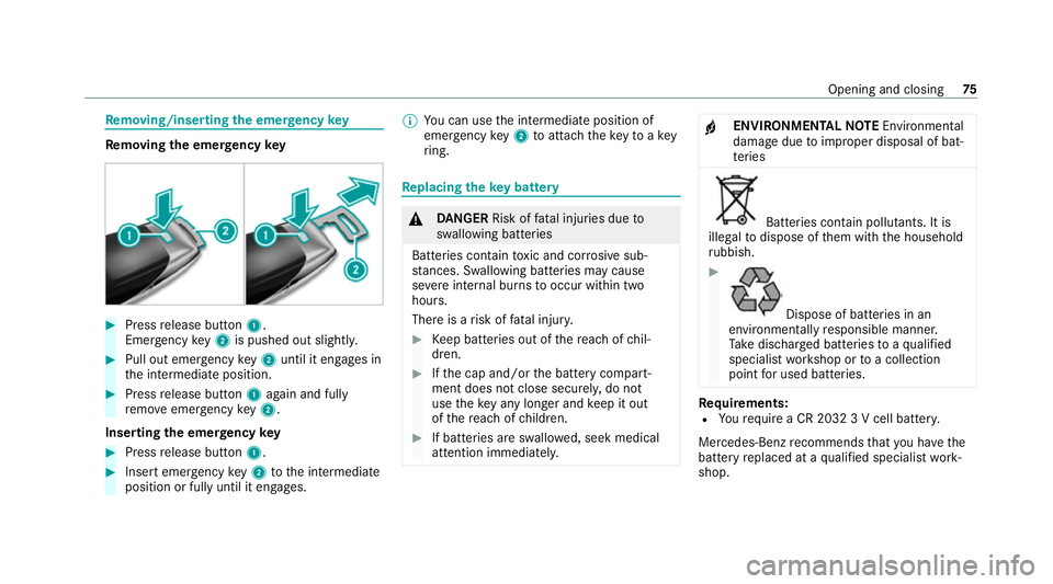 MERCEDES-BENZ GLC COUPE 2021 Manual PDF Re
moving/inserting the eme rgency key Re
moving the eme rgency key #
Press release button 1.
Emer gency key2 is pushed out slightly. #
Pull out emer gency key2 until it en gage s in
th e intermediate