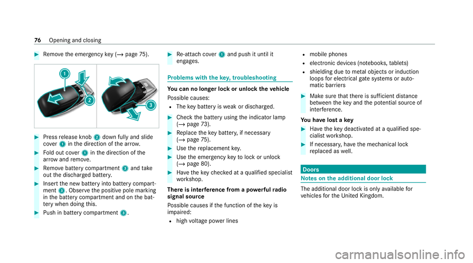 MERCEDES-BENZ GLC COUPE 2021  Owners Manual #
Remo vethe emer gency key ( / page 75). #
Press release knob 2down fully and slide
co ver1 inthe direction of the ar row. #
Fold out co ver1 inthe direction of the
ar row and remo ve. #
Remo vebatte