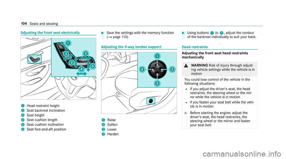 MERCEDES-BENZ GLC COUPE 2019  Owners Manual Ad
justing the front seat electrically 1
Head restra int height
2 Seat backrest inclination
3 Seat height
4 Seat cushion length
5 Seat cushion inclination
6 Seat fore -and-aft position #
Save the sett