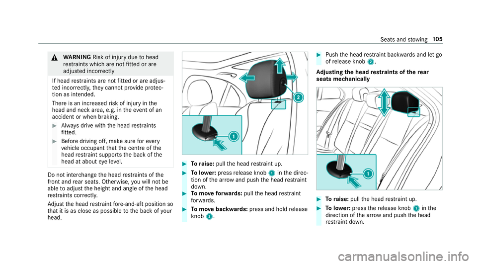 MERCEDES-BENZ GLC COUPE 2019 Owners Manual &
WARNING Risk of inju rydue tohead
re stra ints which are not fitted or are
adjus ted inco rrectly
If head restra ints are not fitted or are adjus‐
te d incor rectl y,they cannot pr ovide pr otec MERCEDES-BENZ GLC COUPE 2019 Owners Manual &
WARNING Risk of inju rydue tohead
re stra ints which are not fitted or are
adjus ted inco rrectly
If head restra ints are not fitted or are adjus‐
te d incor rectl y,they cannot pr ovide pr otec