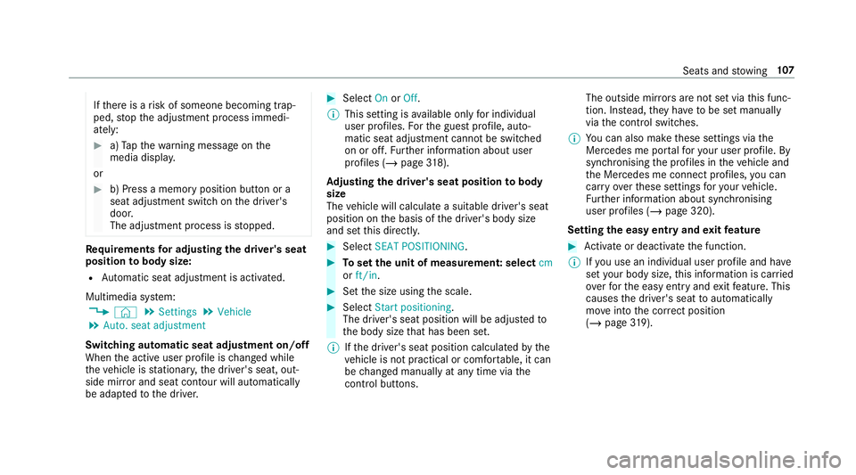 MERCEDES-BENZ GLC COUPE 2019  Owners Manual If
th ere is a risk of someone becoming trap‐
ped, stop the adjustment process immedi‐
ately: #
a)Tapth ewa rning message on the
media displa y.
or #
b) Press a memory position button or a
seat ad