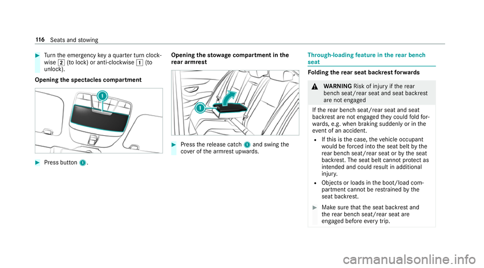 MERCEDES-BENZ GLC COUPE 2019 Owners Manual #
Turn the emer gency key a quarter turn clock‐
wise 2(to lock) or anti-clockwise 1(to
unlock).
Opening the spectacles compa rtment #
Press button 1. Opening the
stowage compa rtment in the
re ar ar MERCEDES-BENZ GLC COUPE 2019 Owners Manual #
Turn the emer gency key a quarter turn clock‐
wise 2(to lock) or anti-clockwise 1(to
unlock).
Opening the spectacles compa rtment #
Press button 1. Opening the
stowage compa rtment in the
re ar ar