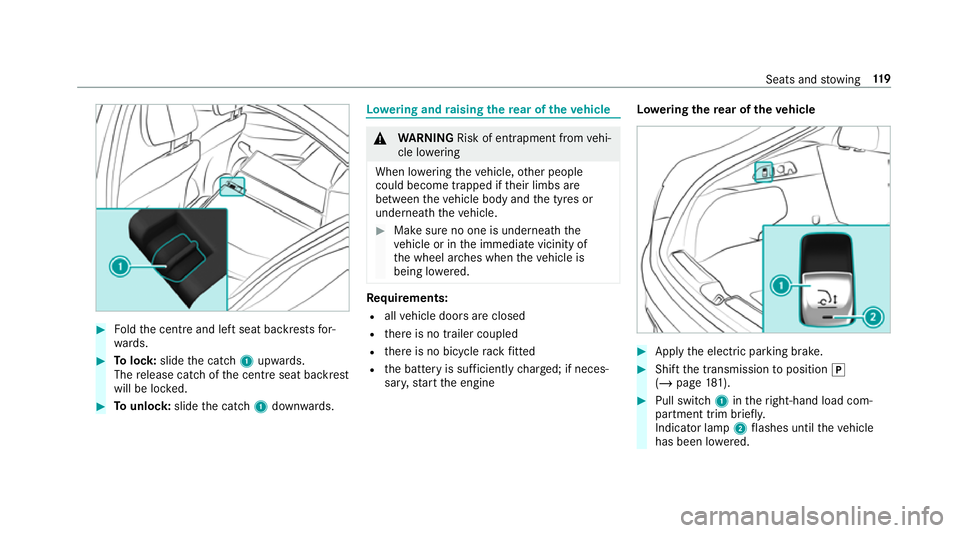 MERCEDES-BENZ GLC COUPE 2019 Owners Manual #
Foldthe cent reand left seat backrests for‐
wa rds. #
Tolock: slidethe catch 1upwards.
The release cat chofthe cent reseat backrest
will be loc ked. #
Tounlo ck:slide the catch 1down wards. Lo
wer MERCEDES-BENZ GLC COUPE 2019 Owners Manual #
Foldthe cent reand left seat backrests for‐
wa rds. #
Tolock: slidethe catch 1upwards.
The release cat chofthe cent reseat backrest
will be loc ked. #
Tounlo ck:slide the catch 1down wards. Lo
wer